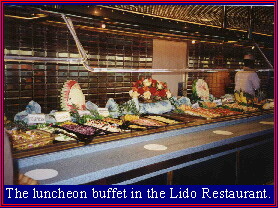 The luncheon buffet in the Lido Restaurant.